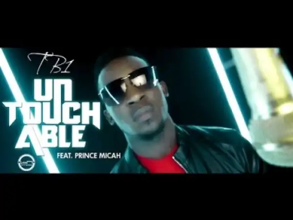 Video: TB1 – Untouchable (Ft. Prince Micah)